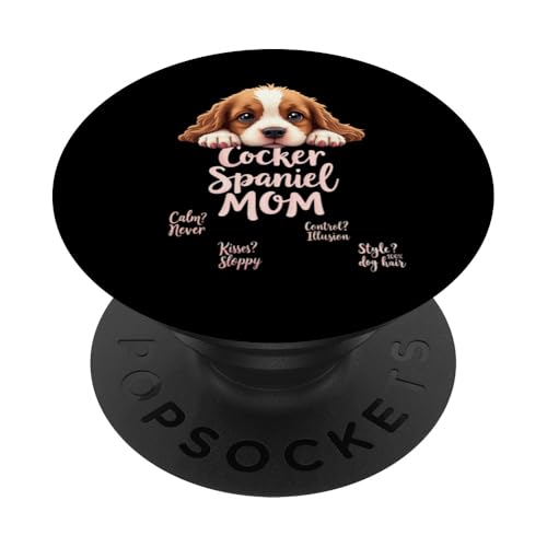 Lustiges Spaniel, Mom, Hund, Cocker, Spaniel, Mama, Humor Zitat PopSockets Klebender PopGrip Lustiges Spaniel, Mom, Hund, Cocker, Spaniel, Mama, Humor Zitat PopSockets Klebender PopGrip von Cocker Spaniel Fun Designs