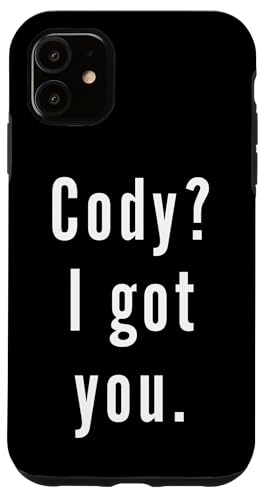Cody? Ich hab dich. Hülle für iPhone 11 Cody? Ich hab dich. Hülle für iPhone 11 von Cody? I.Got.You. Birthday Name Funny