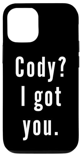 Cody? Ich hab dich. Hülle für iPhone 12/12 Pro Cody? Ich hab dich. Hülle für iPhone 12/12 Pro von Cody? I.Got.You. Birthday Name Funny