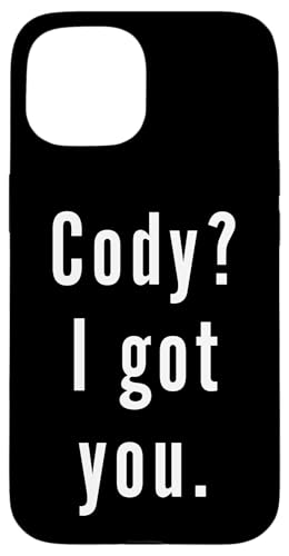 Cody? Ich hab dich. Hülle für iPhone 15 Cody? Ich hab dich. Hülle für iPhone 15 von Cody? I.Got.You. Birthday Name Funny
