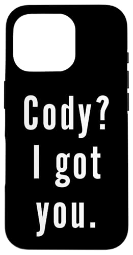 Cody? Ich hab dich. Hülle für iPhone 16 Pro Cody? Ich hab dich. Hülle für iPhone 16 Pro von Cody? I.Got.You. Birthday Name Funny