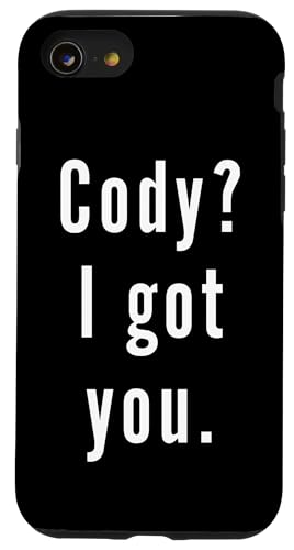 Cody? Ich hab dich. Hülle für iPhone SE (2020) / 7 / 8 von Cody? I.Got.You. Birthday Name Funny