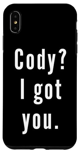 Cody? Ich hab dich. Hülle für iPhone XS Max Cody? Ich hab dich. Hülle für iPhone XS Max von Cody? I.Got.You. Birthday Name Funny