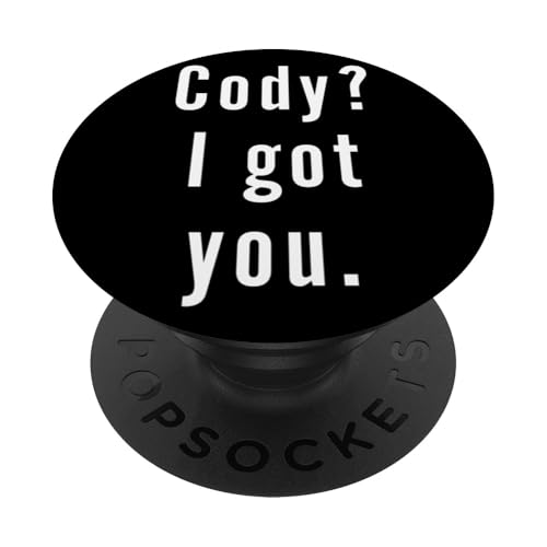 Cody? Ich hab dich. PopSockets Klebender PopGrip Cody? Ich hab dich. PopSockets Klebender PopGrip von Cody? I.Got.You. Birthday Name Funny