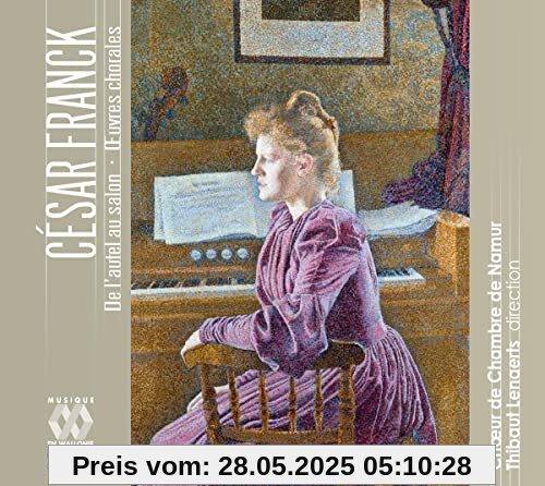 Franck: De l'autel au salon - Oeuvres chorales Franck: De l'autel au salon - Oeuvres chorales von Coeur de Chambre de Namur