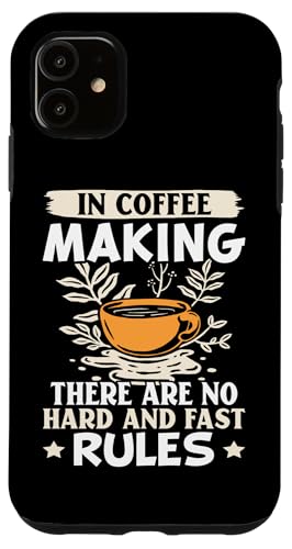 Barista: Bei der Kaffeeherstellung gibt es keine harten und schnellen Regeln Hülle für iPhone 11 Barista: Bei der Kaffeeherstellung gibt es keine harten und schnellen Regeln Hülle für iPhone 11 von Coffee Maker Design For Baristas