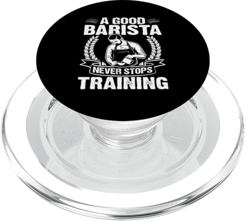 Barista: Ein guter Barista hört nie auf zu trainieren PopSockets PopGrip für MagSafe Barista: Ein guter Barista hört nie auf zu trainieren PopSockets PopGrip für MagSafe von Coffee Maker Design For Baristas