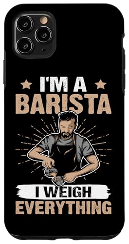 Barista: Ich bin ein Barista - Ich wiege alles Hülle für iPhone 11 Pro Max Barista: Ich bin ein Barista - Ich wiege alles Hülle für iPhone 11 Pro Max von Coffee Maker Design For Baristas