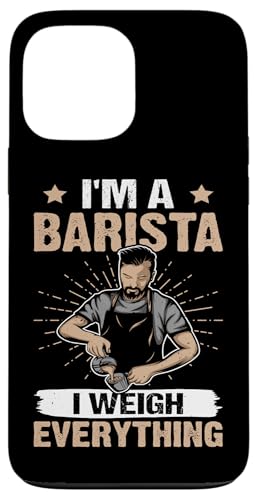 Barista: Ich bin ein Barista - Ich wiege alles Hülle für iPhone 13 Pro Max Barista: Ich bin ein Barista - Ich wiege alles Hülle für iPhone 13 Pro Max von Coffee Maker Design For Baristas