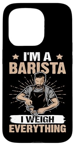 Barista: Ich bin ein Barista - Ich wiege alles Hülle für iPhone 15 Pro Barista: Ich bin ein Barista - Ich wiege alles Hülle für iPhone 15 Pro von Coffee Maker Design For Baristas