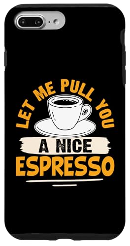 Barista: Lass mich dir einen schönen Espresso holen Hülle für iPhone 7 Plus/8 Plus Barista: Lass mich dir einen schönen Espresso holen Hülle für iPhone 7 Plus/8 Plus von Coffee Maker Design For Baristas