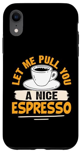 Barista: Lass mich dir einen schönen Espresso holen Hülle für iPhone XR Barista: Lass mich dir einen schönen Espresso holen Hülle für iPhone XR von Coffee Maker Design For Baristas