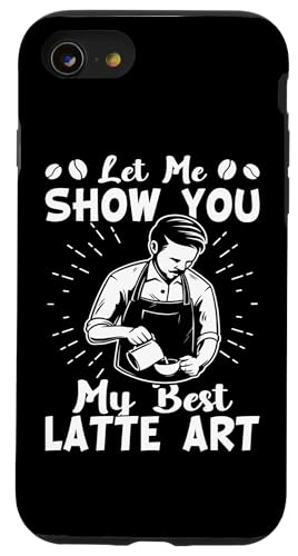 Barista: Lass mich dir meine beste Latte Art zeigen Hülle für iPhone SE (2020) / 7 / 8 von Coffee Maker Design For Baristas