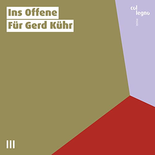Ins Offene für Gerd Kühr von Col Legno (Naxos Deutschland Musik & Video Vertriebs-)