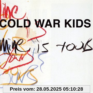 Mine Is Yours von Cold War Kids