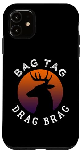 Bag Tag Drag Brag Hirsch Jagd Design für Jäger Hülle für iPhone 11 Bag Tag Drag Brag Hirsch Jagd Design für Jäger Hülle für iPhone 11 von Collecting Hunting Designs For Hunter