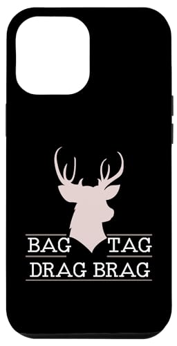 Bag Tag Drag Brag Hirsch Jagd Design für Jäger Hülle für iPhone 12 Pro Max Bag Tag Drag Brag Hirsch Jagd Design für Jäger Hülle für iPhone 12 Pro Max von Collecting Hunting Designs For Hunter