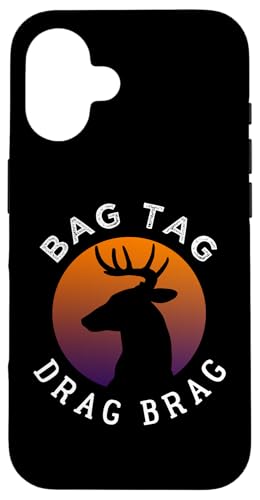 Bag Tag Drag Brag Hirsch Jagd Design für Jäger Hülle für iPhone 16 Bag Tag Drag Brag Hirsch Jagd Design für Jäger Hülle für iPhone 16 von Collecting Hunting Designs For Hunter
