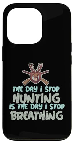 Der Tag, an dem ich mit der Jagd aufhöre, ist der Tag, an dem ich aufhöre zu atmen Hülle für iPhone 13 Pro Der Tag, an dem ich mit der Jagd aufhöre, ist der Tag, an dem ich aufhöre zu atmen Hülle für iPhone 13 Pro von Collecting Hunting Designs For Hunter