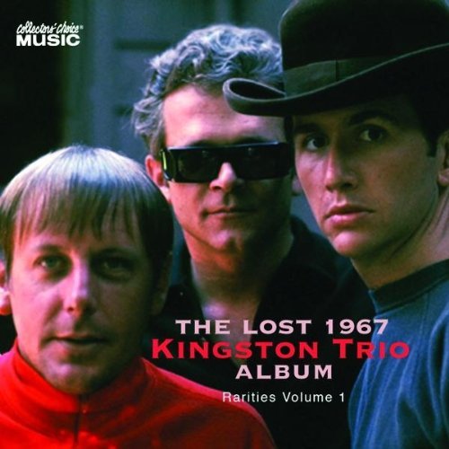 Lost 1967 Album - Rarities 1 by Kingston Trio (2007) Audio CD von Collector's Choice