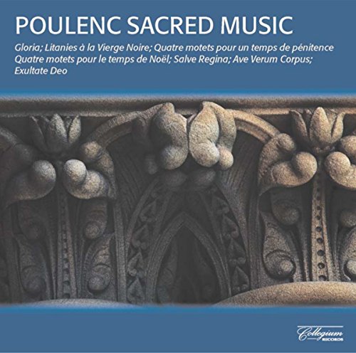 Francis Poulenc: Geistliche Chorwerke von COLLEGIUM