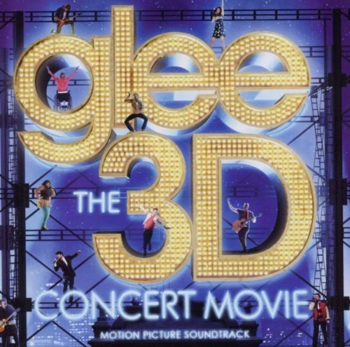 Glee The 3D Concert Movie (Motion Picture Soundtrack) by Glee Cast (2011) Audio CD von Columbia