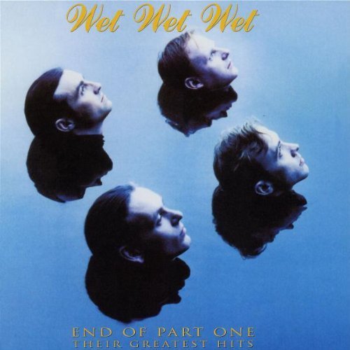 End Of Part One - Their Greatest Hits by Wet Wet Wet (2006) Audio CD von Commercial Marketing