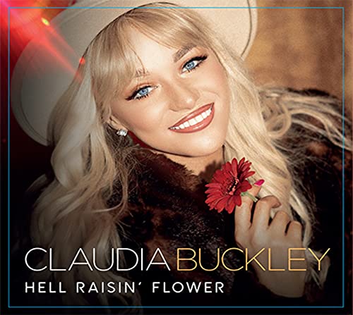 Claudia Buckley – Hell Raisin’ Flower NEW CD 2021 von Compact Disc
