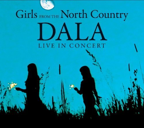 Girls From the North Country - Dala Live in Concert by Dala (2011) Audio CD von Compass Records