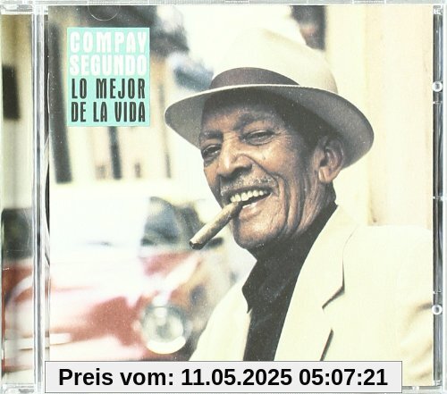 Lo Mejor de la Vida Lo Mejor de la Vida von Compay Segundo