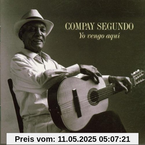 Yo Vengo Aqui Yo Vengo Aqui von Compay Segundo