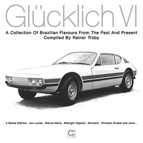 Glücklich VI (Compiled By Rainer Trüby) von Compost (Groove Attack)