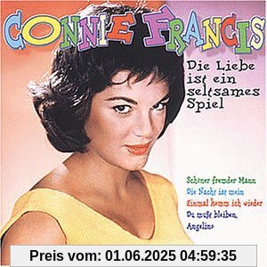 Die Liebe Ist Ein Seltsames Spiel Die Liebe Ist Ein Seltsames Spiel von Connie Francis