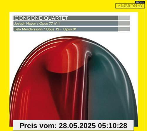 Haydn/Mendelssohn: Streichquartette / op.77 Nr.1, Opp. 12 & 81 von Consone Quartet