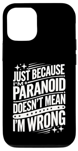 Just Because I'm Paranoid Doesn'T Mean I'm Wrong Hülle für iPhone 12/12 Pro Just Because I'm Paranoid Doesn'T Mean I'm Wrong Hülle für iPhone 12/12 Pro von Conspiracy Theorist Conspiracy Theory Alien Ufo