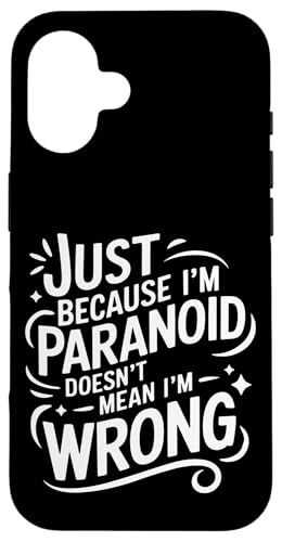 Just Because I'm Paranoid Doesn'T Mean I'm Wrong Hülle für iPhone 16 von Conspiracy Theorist Conspiracy Theory Alien Ufo