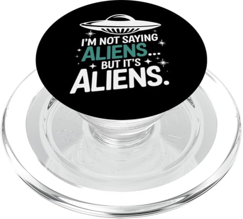 Verschwörungstheoretiker Ich sage nicht, dass es Außerirdische sind PopSockets PopGrip für MagSafe Verschwörungstheoretiker Ich sage nicht, dass es Außerirdische sind PopSockets PopGrip für MagSafe von Conspiracy Theorist Conspiracy Theory Alien Ufo