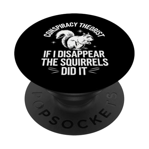 Verschwörungstheoretiker Wenn ich verschwinde, haben es die Eichhörnchen geschafft PopSockets Klebender PopGrip von Conspiracy Theorist Conspiracy Theory Alien Ufo