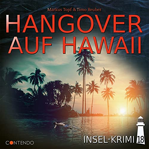 Insel-Krimi 18-Hangover auf Hawaii von Contendo Media (Rough Trade)