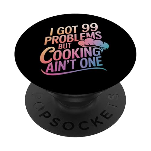 Kochen Ich habe 99 Probleme, aber Kochen ist keines PopSockets Klebender PopGrip Kochen Ich habe 99 Probleme, aber Kochen ist keines PopSockets Klebender PopGrip von Cooking Kitchen Cook Baker