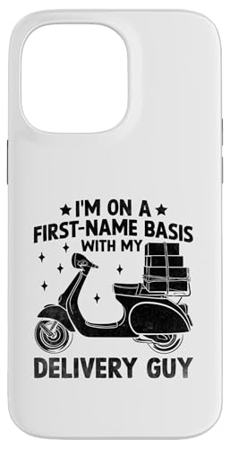 I'm On A First Name Base With My Delivery Guy Delivery Guy Hülle für iPhone 14 Pro Max von Cool Package Box Gift Delivery Guy Sayings