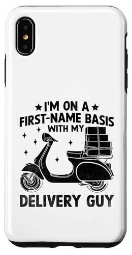 I'm On A First Name Base With My Delivery Guy Delivery Guy Hülle für iPhone XS Max von Cool Package Box Gift Delivery Guy Sayings