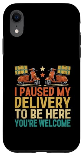 Ich habe meine Lieferung unterbrochen, um hier zu sein. You're Welcome Delivery Guy Hülle für iPhone XR von Cool Package Box Gift Delivery Guy Sayings