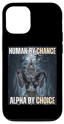 Hülle für iPhone 13 Human By Chance Alpha by Choice Cooles lustiges Alpha-Wolf-Meme von Cool Tees