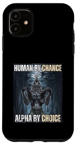 Human By Chance Alpha by Choice Cooles lustiges Alpha-Wolf-Meme Hülle für iPhone 11 Human By Chance Alpha by Choice Cooles lustiges Alpha-Wolf-Meme Hülle für iPhone 11 von Cool Tees