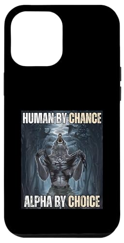 Human By Chance Alpha by Choice Cooles lustiges Alpha-Wolf-Meme Hülle für iPhone 12 Pro Max Human By Chance Alpha by Choice Cooles lustiges Alpha-Wolf-Meme Hülle für iPhone 12 Pro Max von Cool Tees