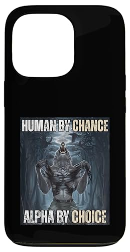Human By Chance Alpha by Choice Cooles lustiges Alpha-Wolf-Meme Hülle für iPhone 13 Pro von Cool Tees