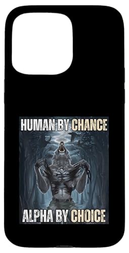 Human By Chance Alpha by Choice Cooles lustiges Alpha-Wolf-Meme Hülle für iPhone 15 Pro Max Human By Chance Alpha by Choice Cooles lustiges Alpha-Wolf-Meme Hülle für iPhone 15 Pro Max von Cool Tees