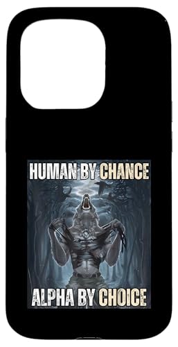 Human By Chance Alpha by Choice Cooles lustiges Alpha-Wolf-Meme Hülle für iPhone 15 Pro Human By Chance Alpha by Choice Cooles lustiges Alpha-Wolf-Meme Hülle für iPhone 15 Pro von Cool Tees