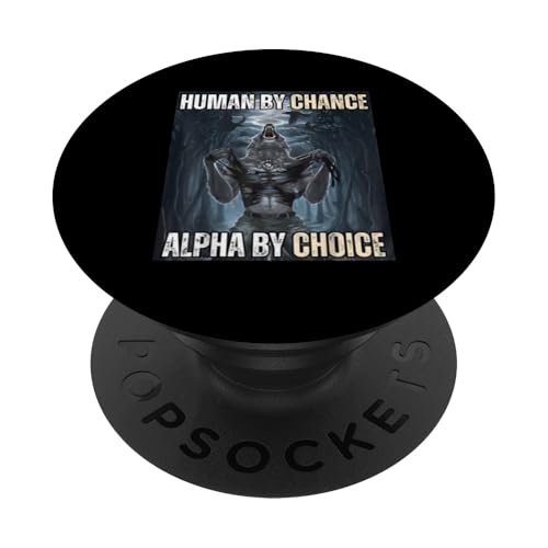 Human By Chance Alpha by Choice Cooles lustiges Alpha-Wolf-Meme PopSockets Klebender PopGrip Human By Chance Alpha by Choice Cooles lustiges Alpha-Wolf-Meme PopSockets Klebender PopGrip von Cool Tees